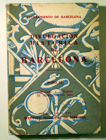 DIVULGACIÓN HISTÓRICA DE BARCELONA tomo XI - Barcelona 1960 - Ilustrado