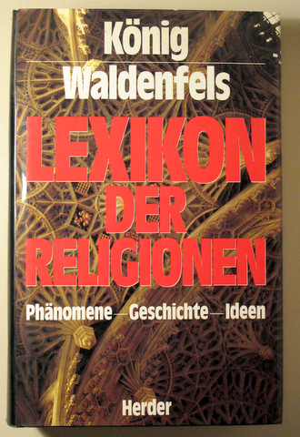 LEXICON DER RELIGIONEN. Phanomene. Geschichte. Ideen - Freiburg 1987