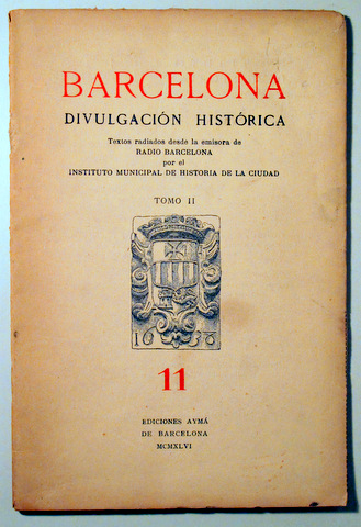 BARCELONA, DIVULGACIÓN HISTÓRICA 11 - Barcelona 1946 - Ilustrado