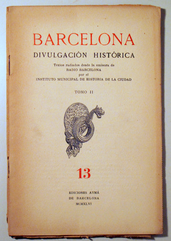 BARCELONA, DIVULGACIÓN HISTÓRICA 13 - Barcelona 1946 - Ilustrado