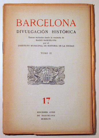 BARCELONA, DIVULGACIÓN HISTÓRICA 17 - Barcelona 1946 - Ilustrado
