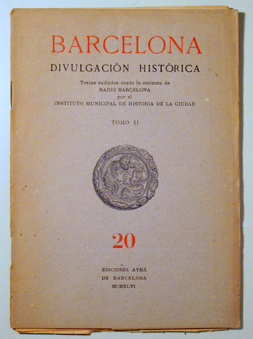 BARCELONA, DIVULGACIÓN HISTÓRICA 20 - Barcelona 1946 - Ilustrado