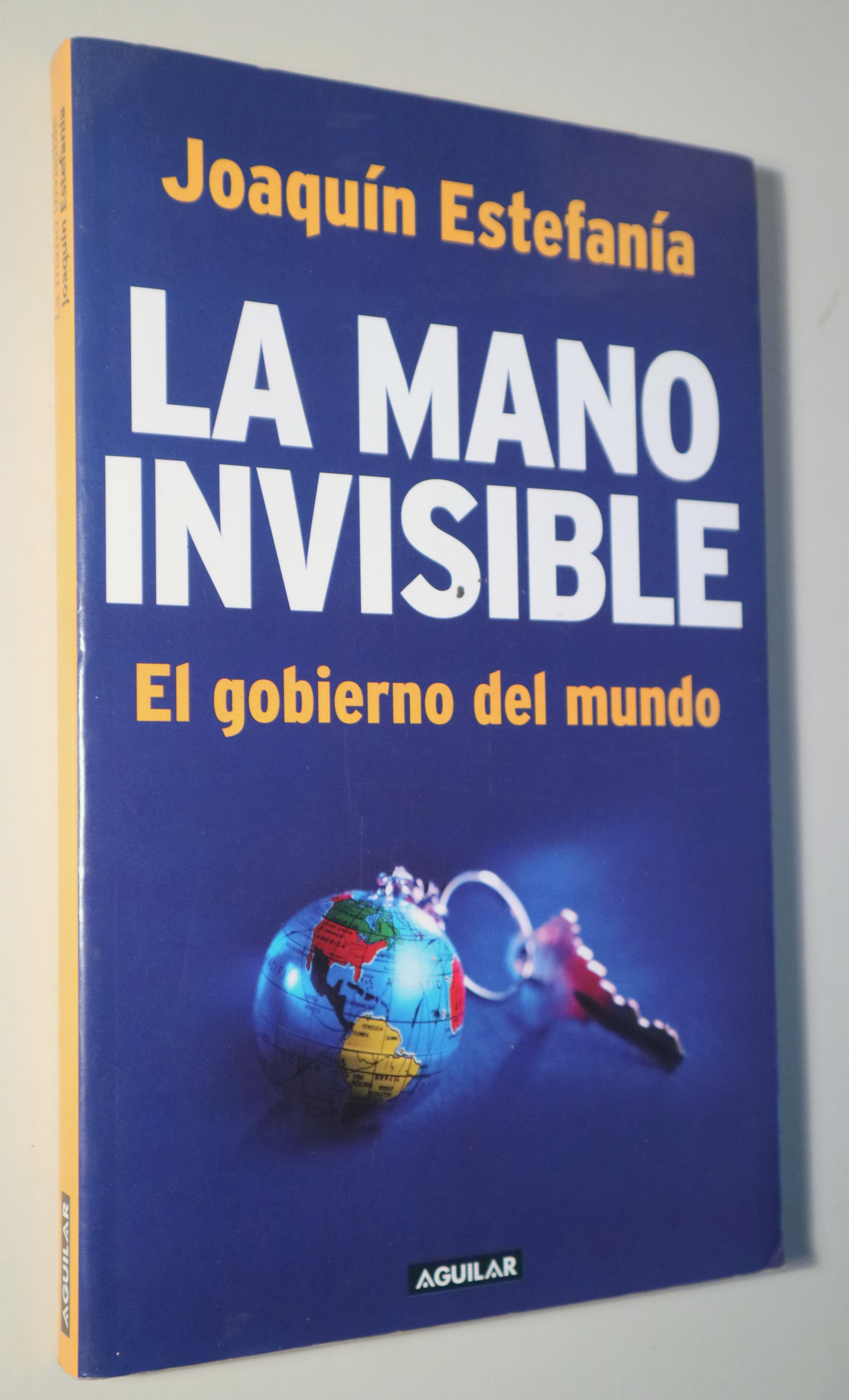 LA MANO INVISIBLE. El gobierno del mundo - Madrid 2006