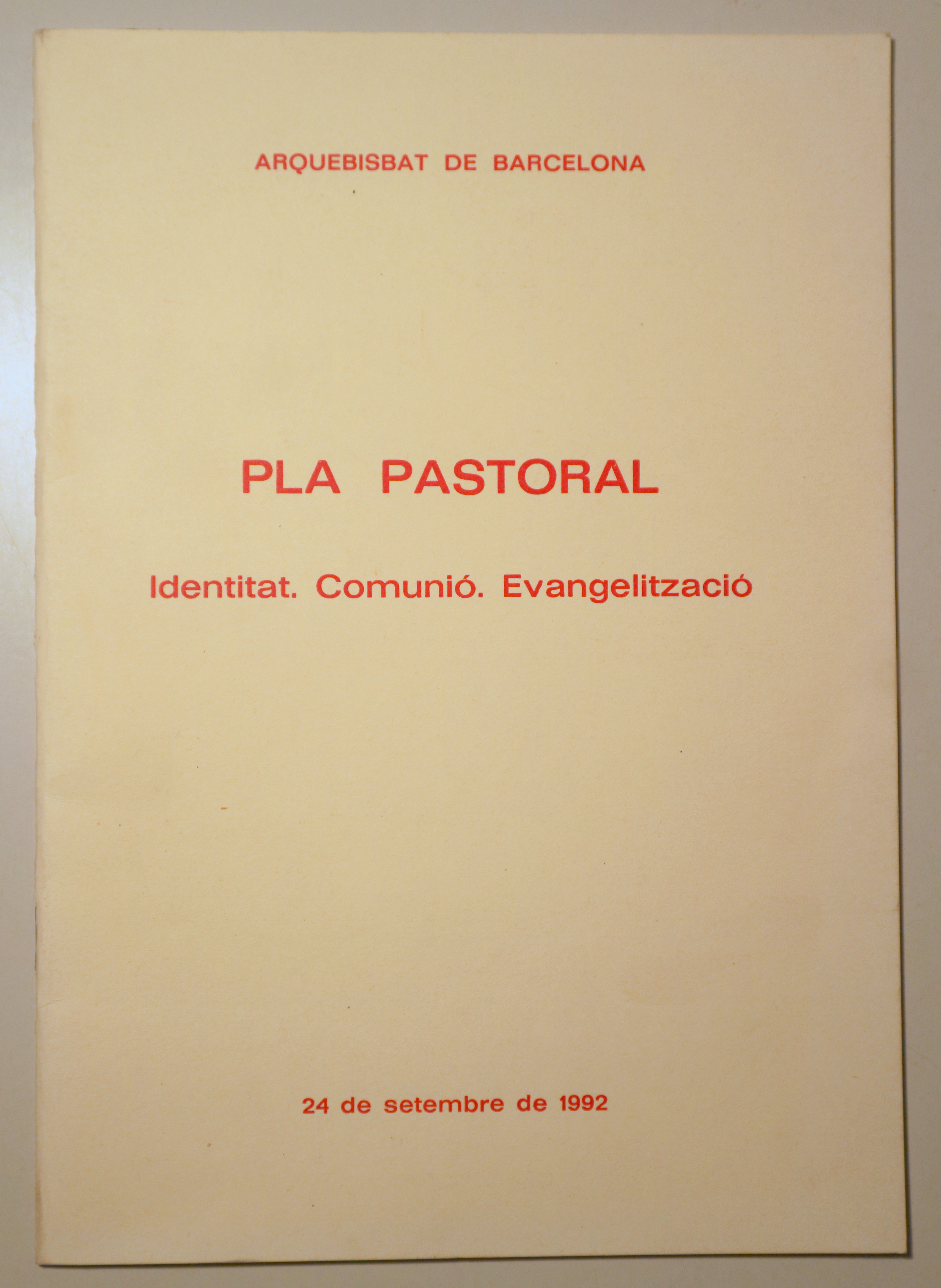 PLA PASTORAL. Identitat. Comunió. Evangelització - Barcelona 1992