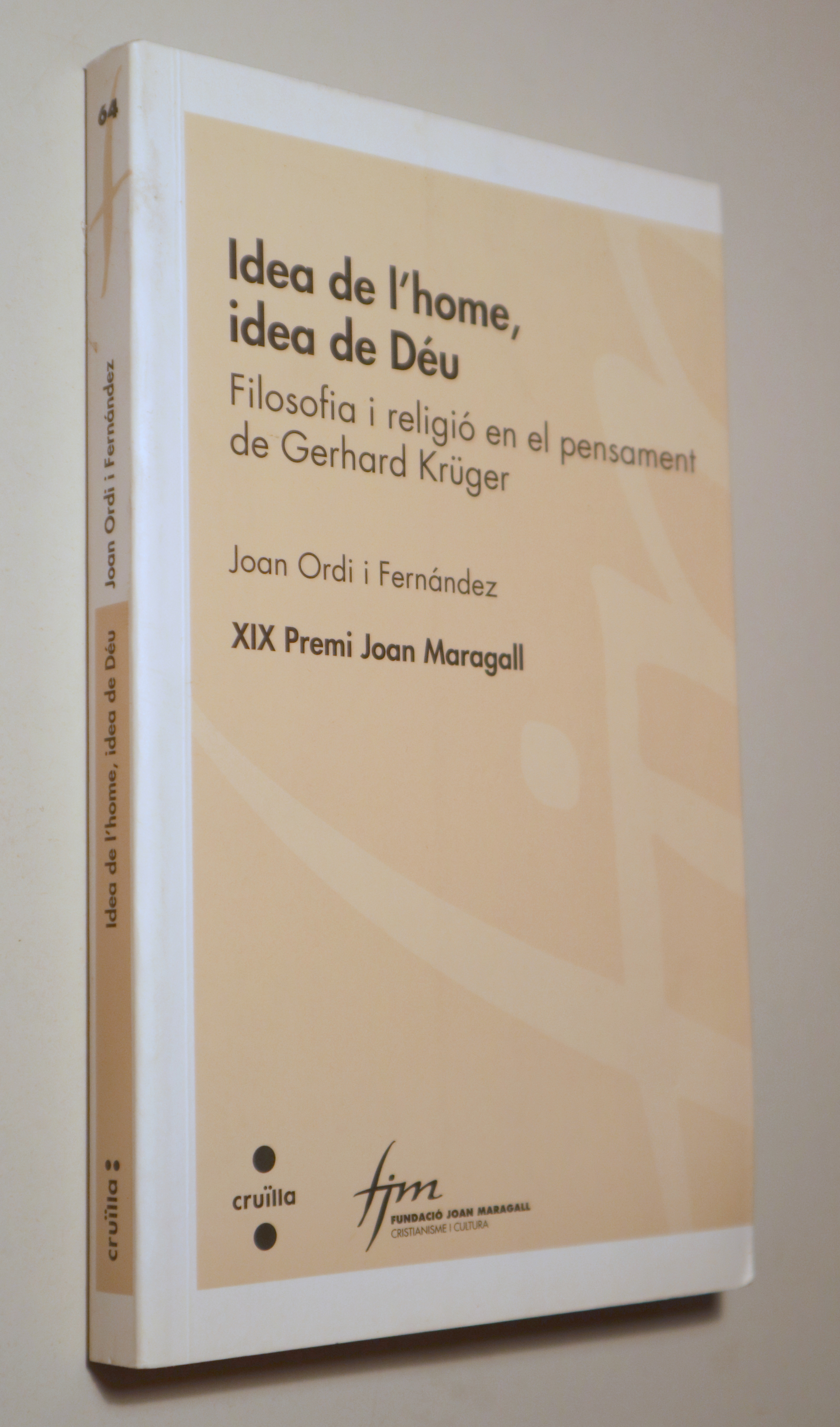 IDEA DE L'HOME, IDEA DE DÉU. Filosofia i religió en el pensament de Gerhard Krüger - Barcelona 2009 - 1ª ed.
