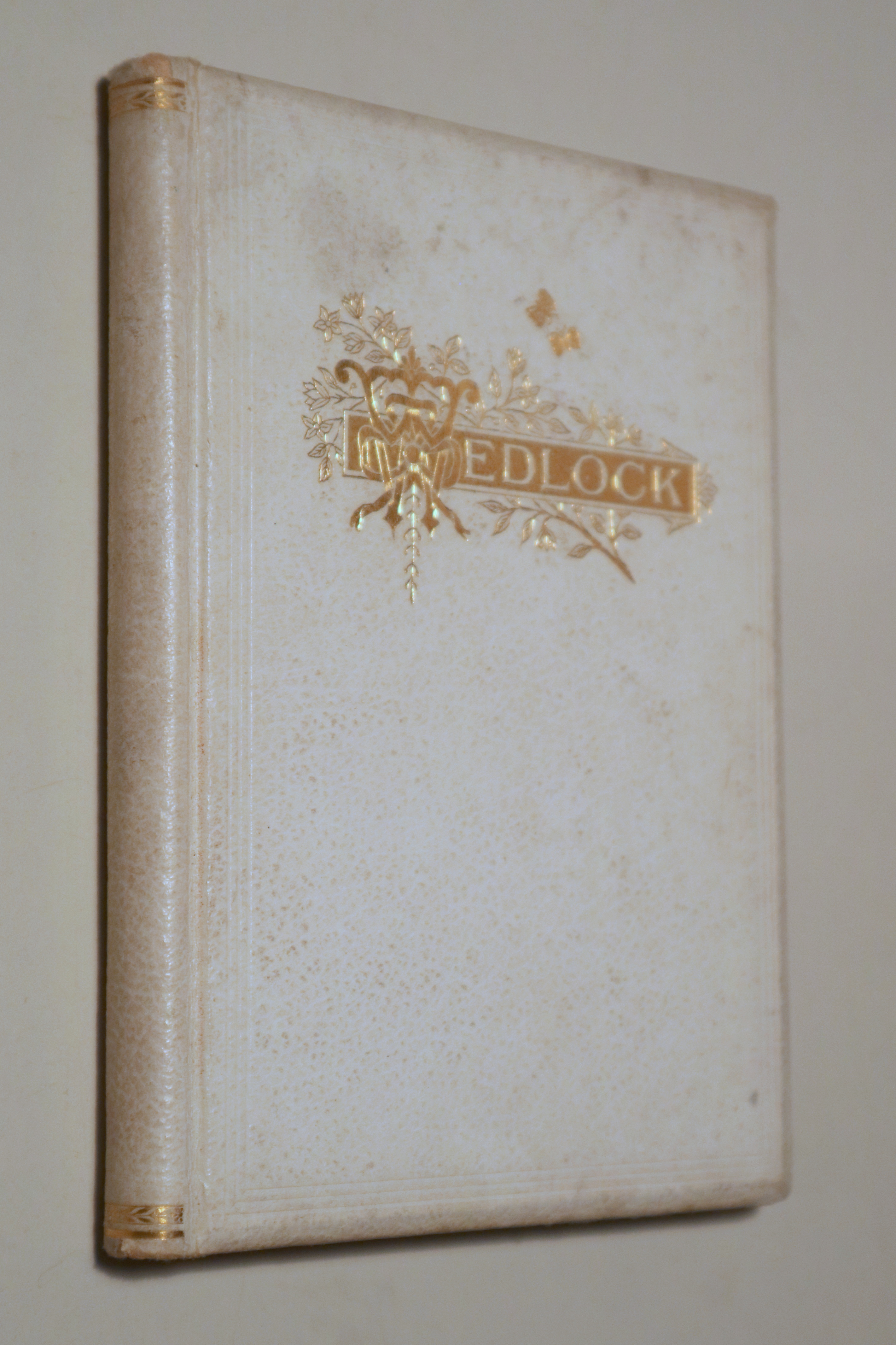 WEDLOCK: SELECTIONS FROM THE BEST ENGLISH AND AMERICAN POETS - New York 1881