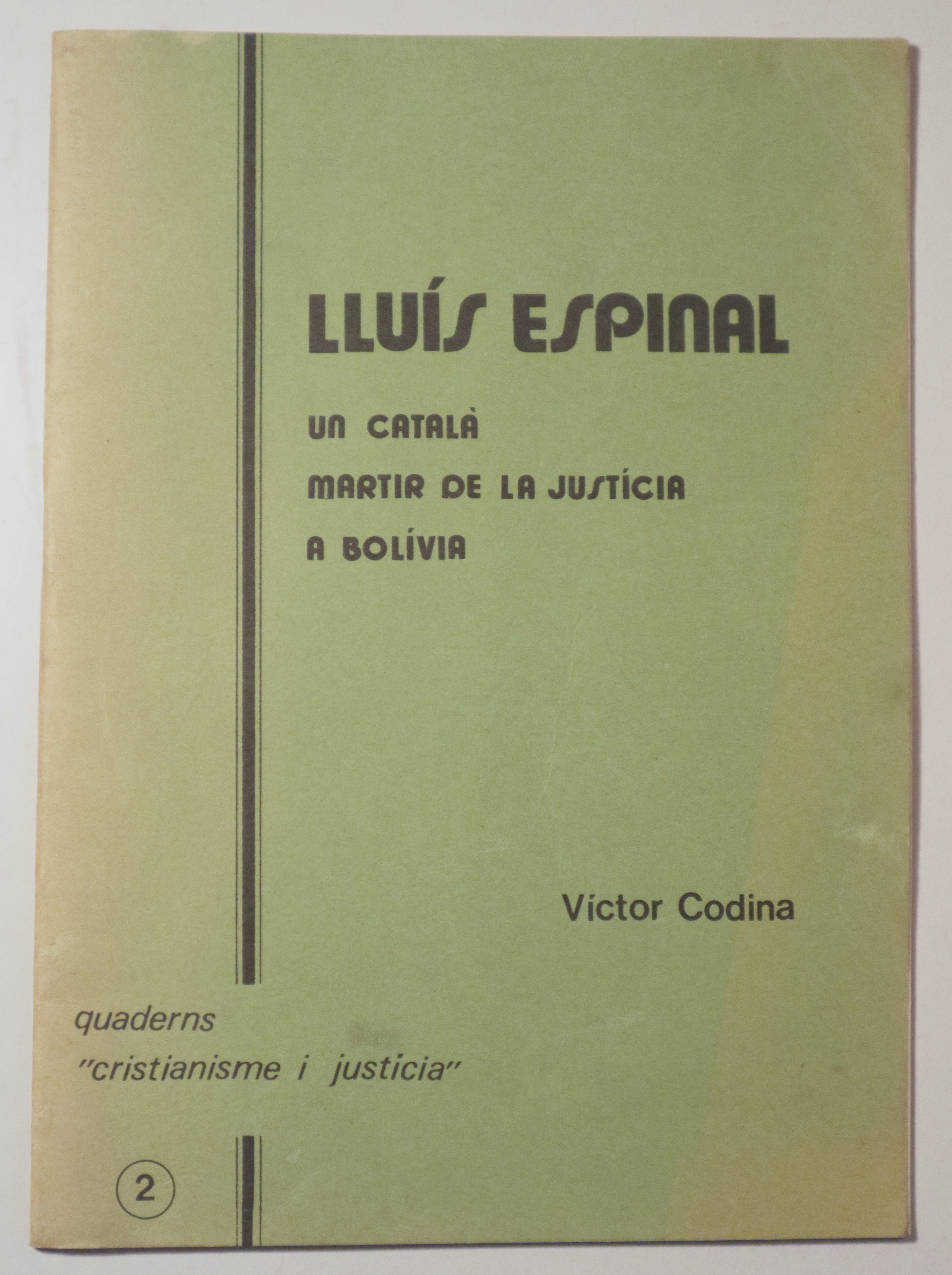LLUIS ESPINAL UN CATALÀ MÀRTIR DE LA JUSTÍCIA A BOLÍVIA - Barcelona 1984
