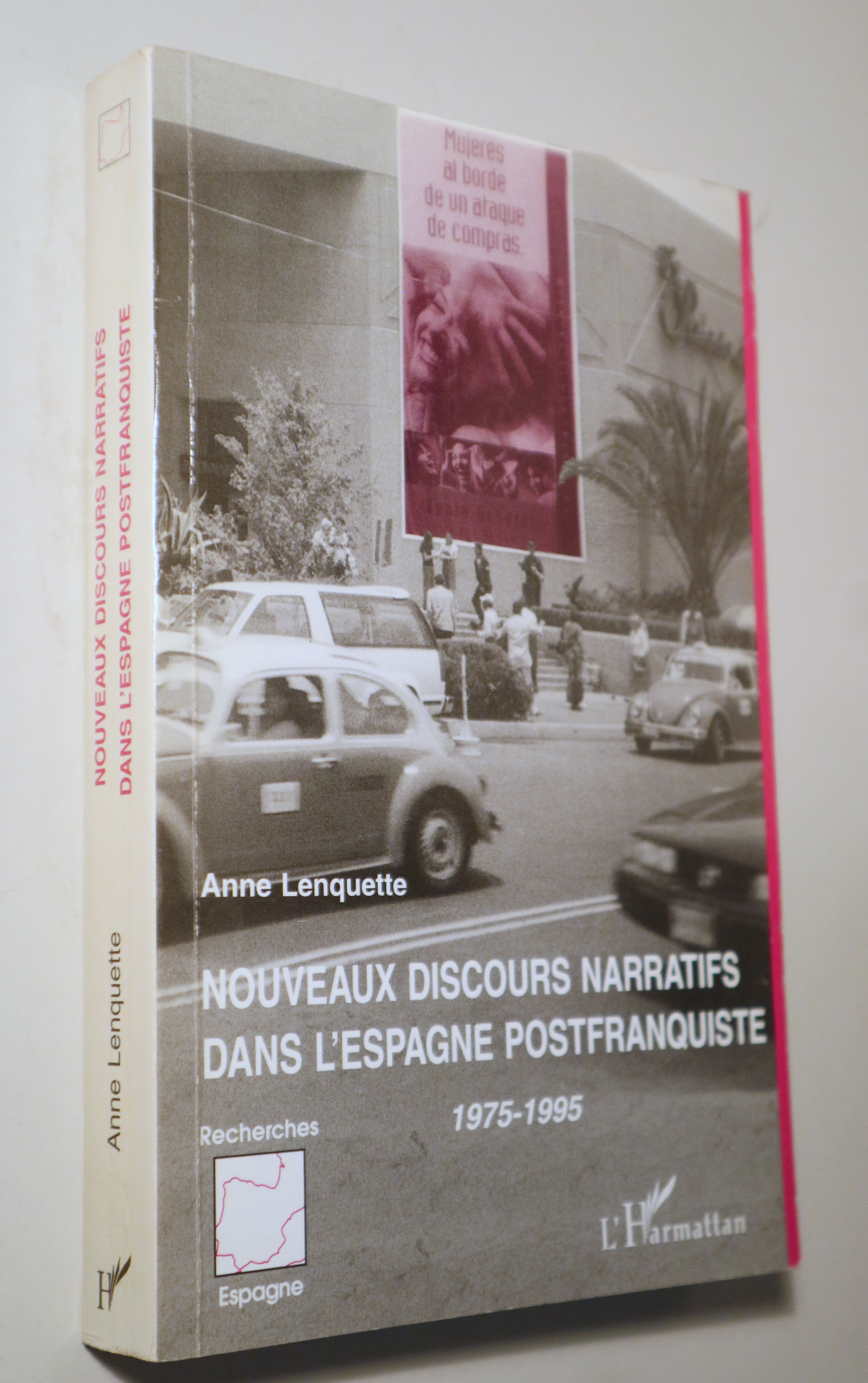 NOUVEAUX DISCOURS NARRATIFS DANS L'ESPAGNE POSTFRANQUISTE 1975-1995 - Paris 1999