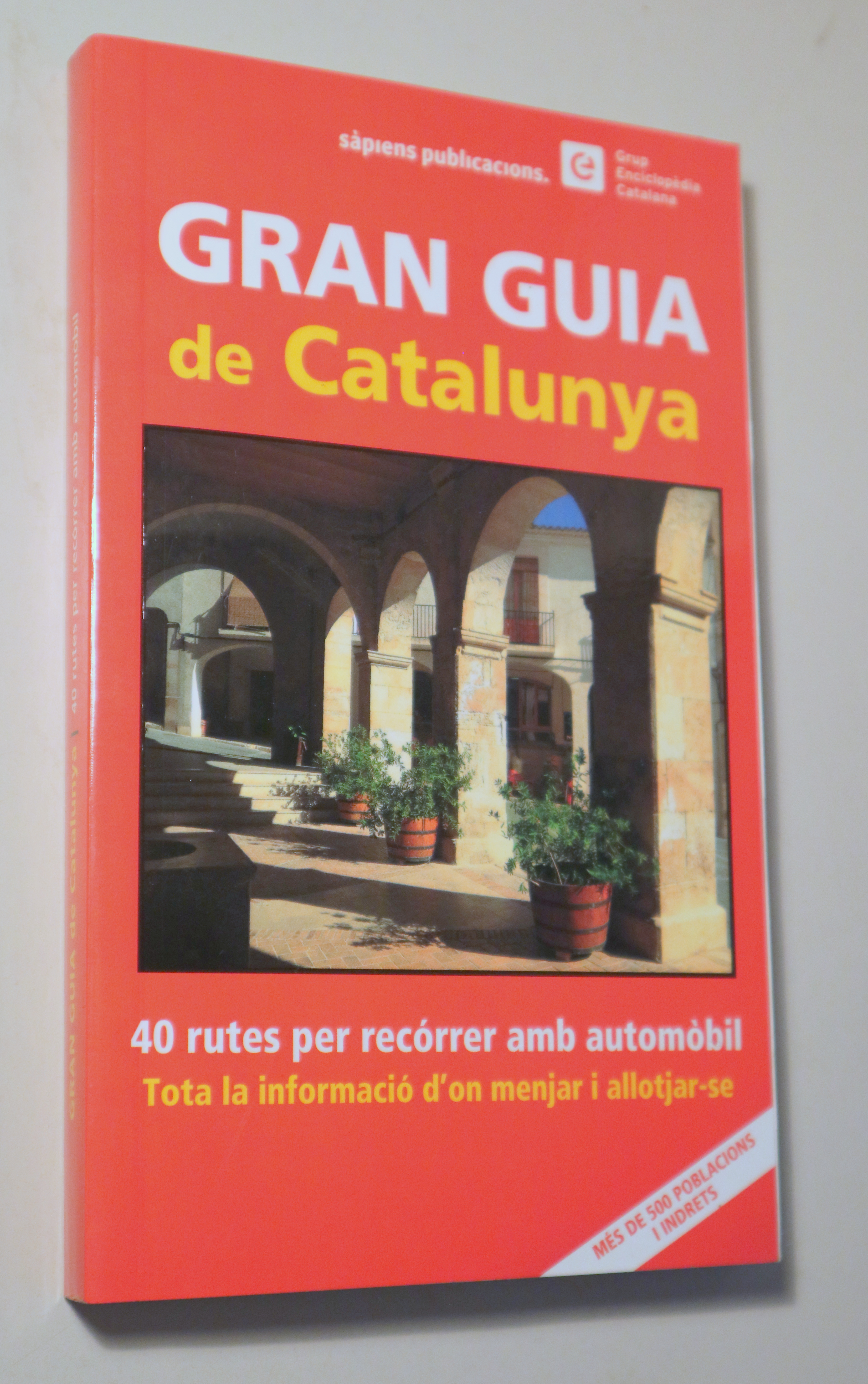 GRAN GUIA DE CATALUNYA. 40 rutes per recórrer amb automòbil - Barcelona 2005