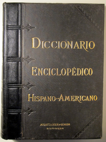 DICCIONARIO ENCICLOPÉDICO HISPANO-AMERICANO DE LITERATURA, CIENCIAS Y ARTES. Tomo primero - Barcelona 1887 - Ilustrado