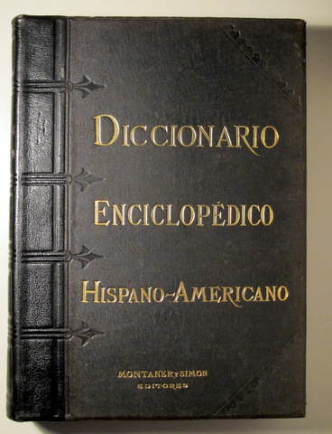 DICCIONARIO ENCICLOPÉDICO HISPANO-AMERICANO DE LITERATURA, CIENCIAS Y ARTES. Tomo sexto - Barcelona 1890 - Ilustrado