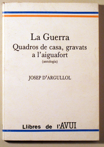 LA GUERRA. QUADROS DE CASA, GRAVATS A L'AIGUAFORT (antologia) - Barcelona 1989