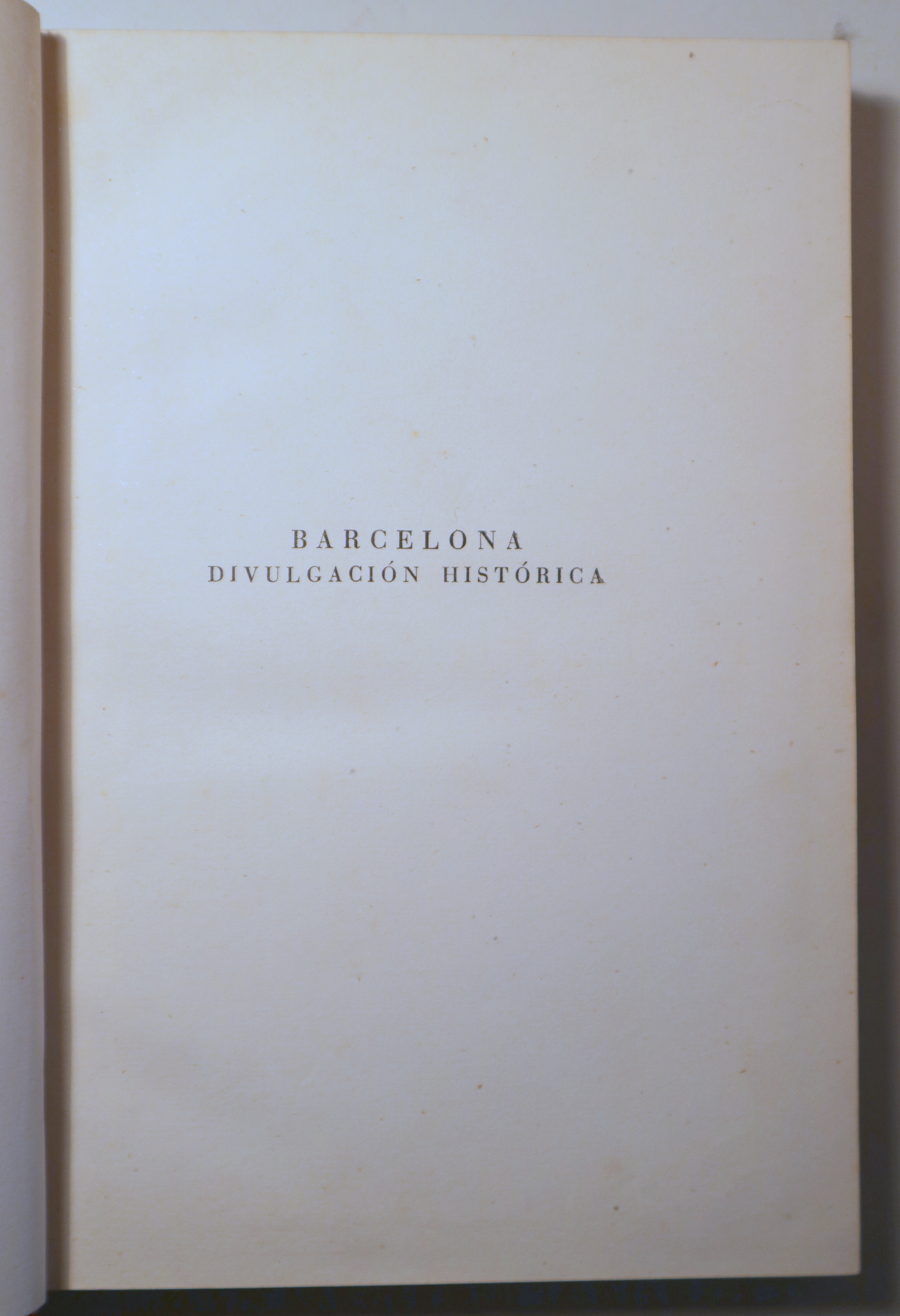 BARCELONA DIVULGACÓN HISTÓRICA ( Tomo VII) - Barcelona 1950 - Ilustrado