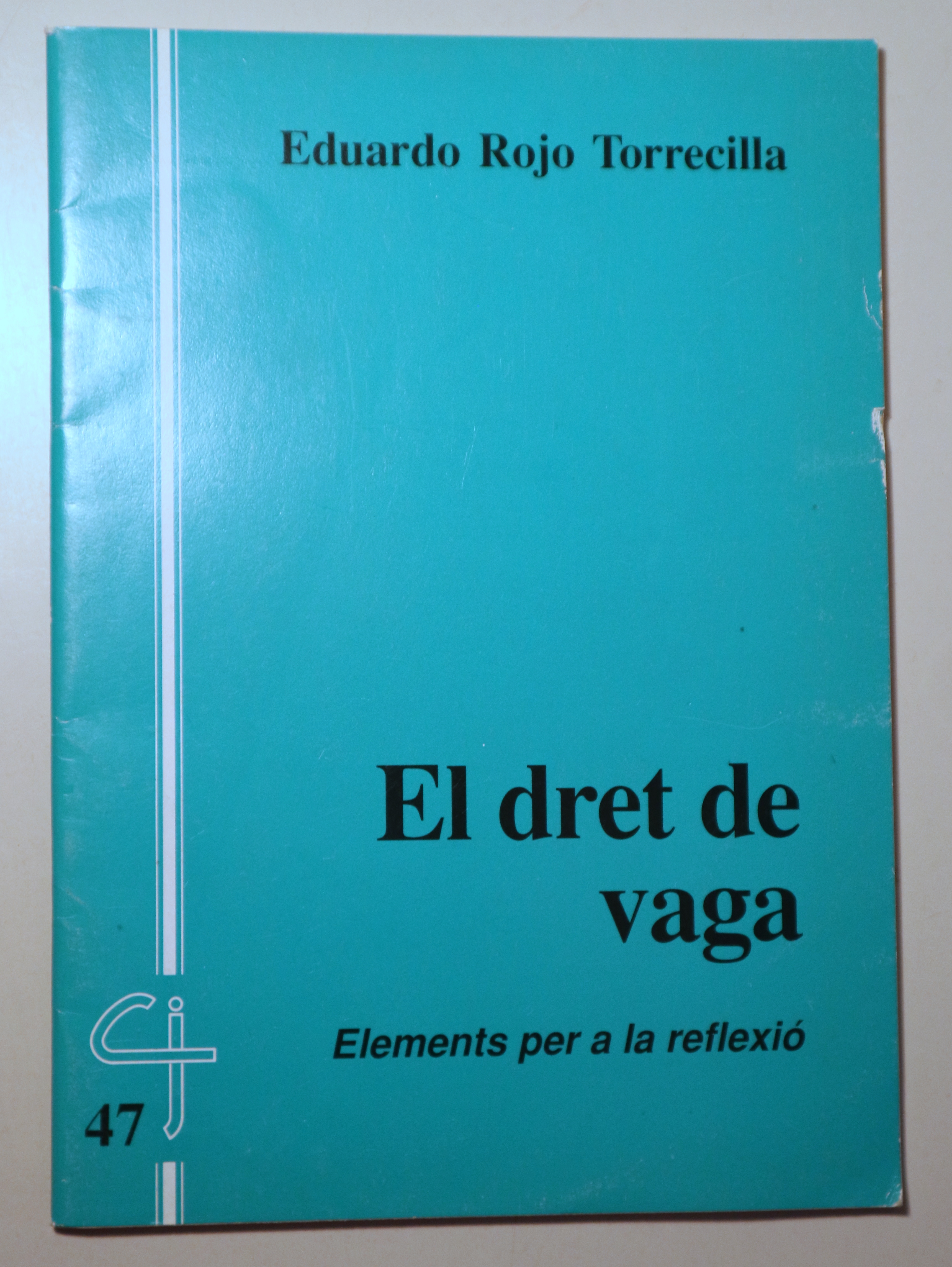 EL DRET DE VAGA. Elements per a la Reflexió - Barcelona 1992