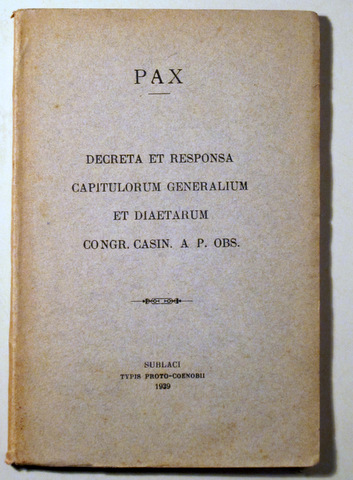 PAX. DECRETA ET RESPONSA CAPITULORUM GENERALIUM ET DIAETARUM - Sublaci 1939