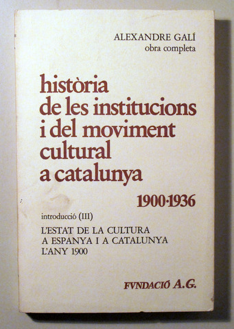 HISTÒRIA DE LES INSTITUCIONS I DEL MOVIMENT CULTURAL A CATALUNYA 1900-1936. Introducció III - Barcelona 198