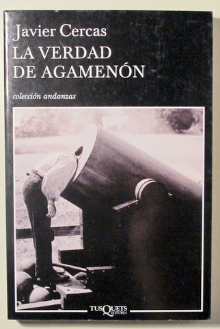 LA VERDAD DE AGAMENÓN. Crónicas, artículos y un cuento - Barcelona 2006 - 1ª edición