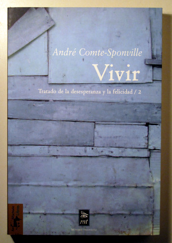 VIVIR. Tratado de la Desesperanza y la Felicidad/ 2 - Madrid 2009