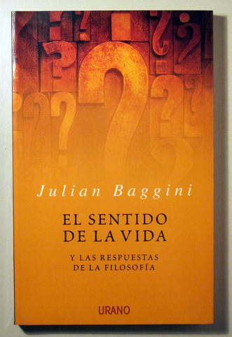EL SENTIDO DE LA VIDA . Y las respuestas de la filosofía - Barcelona 2005