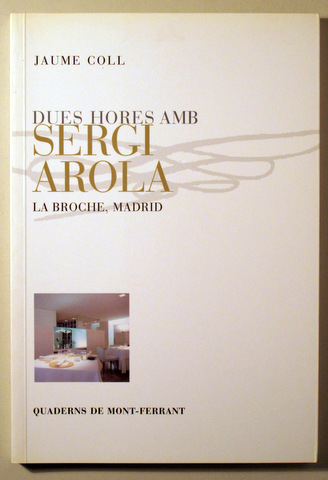DUES HORES AMB SERGI AROLA. La Broche, Madrid - Barcelona 2002 - Il·lustrat