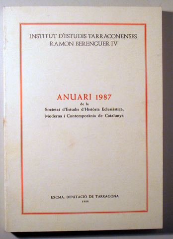 Institut Estudis Tarraconenses Ramon Berenguer IV. ANUARI 1987 - Tarragona 1988