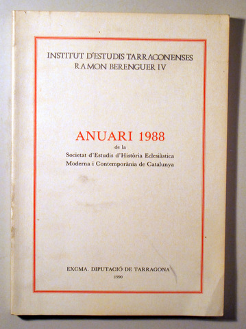 Institut Estudis Tarraconenses Ramon Berenguer IV. ANUARI 1988 - Tarragona 1990