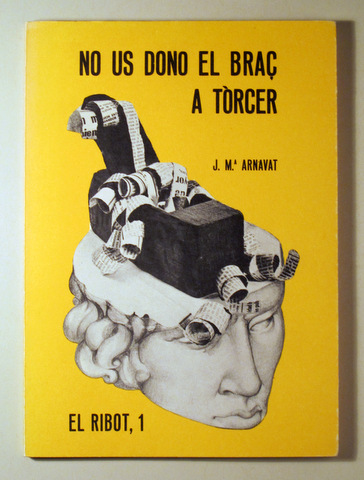 NO US DONO EL BRAÇ A TÒRCER - reus 1976 - Il·lustrat. 1ª edició en la col·lecció
