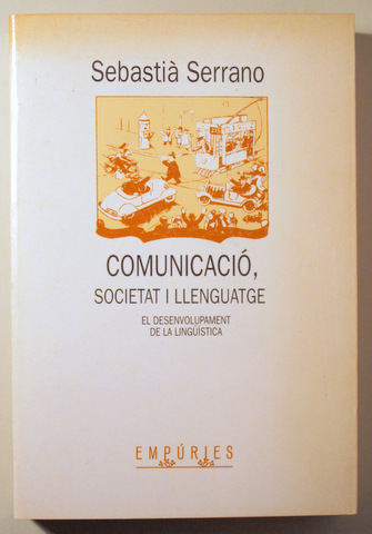 COMUNICACIÓ, SOCIETAT I LLENGUATGE. El desenvolupament de la Linguística - Barcelona  1993