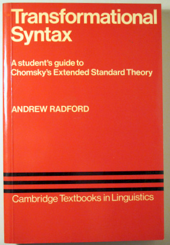 TRANSFORMATIONAL SYNTAX. A students guide to Chomsky's Extenede Standard Theory  - Cambridge  1981