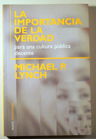 LA IMPORTANCIA DE LA VERDAD. Para una cultura pública decente - Barcelona 2005
