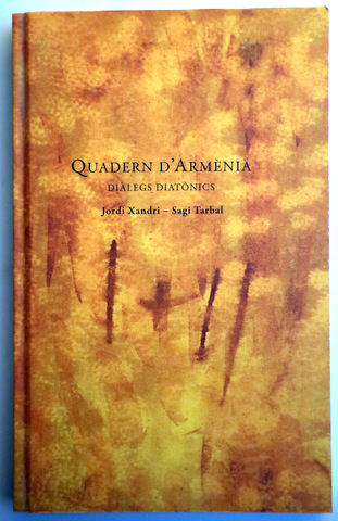 QUADERN D'ARMÈNIA. DIÀLEGS DIATÒNICS - Barcelona 2014 - Il·lustrat