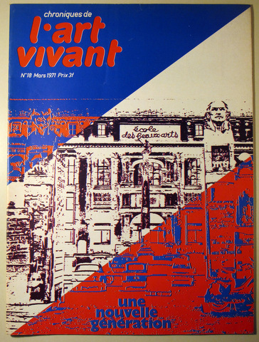 CHRONIQUES DE L'ART VIVANT Nº 18. Mars.1971. Une novelle Géneration - Paris 1971 - Ilustrado