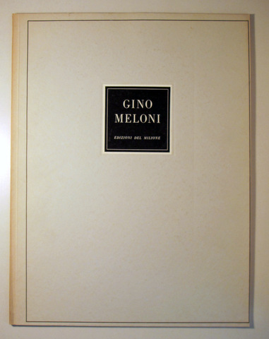 12 Opere di GINO MELONI - Milano 1956 - Ilustrado