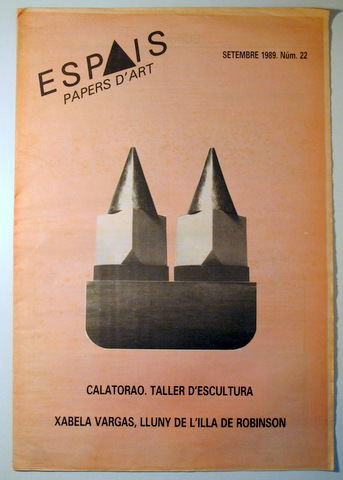 PAPERS D'ART. Set.1989. Núm 22. Calatorao. taller d'escultura - Girona 1989 - Il·lustrat
