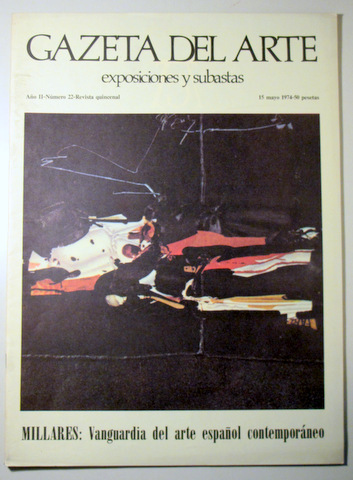 GAZETA DEL ARTE. Exposiciones y Subastas. Año II. Nº 22. Millares: Vanguardia del arte español contemporáneo - Madrid 1974 - Mu