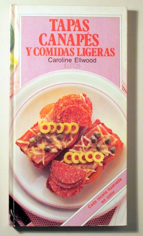 TAPAS, CANAPÉS Y COMIDAS LIGERAS - Barcelona 1989 - Muy ilustrado