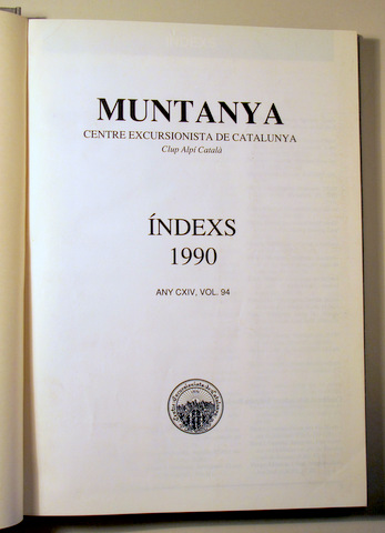 MUNTANYA Centre Excursionista Catalunya. Club Alpí Català. ÍNDEX 1990. Any CXIV, Vol. 94, -Barcelona 1990 - Molt il·lustrat