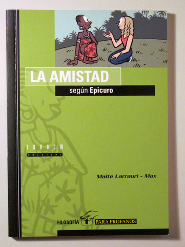 LA AMISTAD SEGÚN EPICURO -  València 2007 - Muy ilustrado
