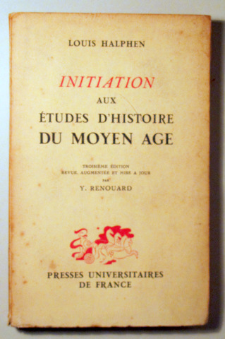 INITIATION  AUX ÉTUDES D'HISTORIE DU MOYEN AGE - Paris 1952