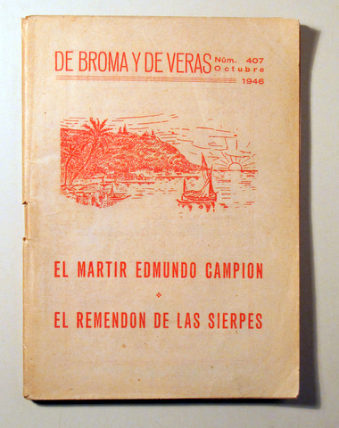 DE BROMAS Y DE VERAS 407. Octubre 1946. EL MÁRTIR EDMUNDO CAMPIÓN. EL REMENDÓN DE LAS SIERPES - Bilbao 1946