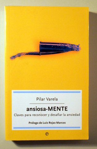 ANSIOSA-MENTE. Claves para reconocer y desafiar la ansiedad - Madrid 2002