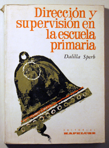 DIRECCIÓN Y SUPERVISIÓN EN LA ESCUELA PRIMARIA - Buenos aires 1965