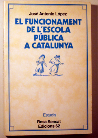 EL FUNCIONAMENT DE L'ESCOLA PÚBLICA A CATALUNYA - Barcelona 1986