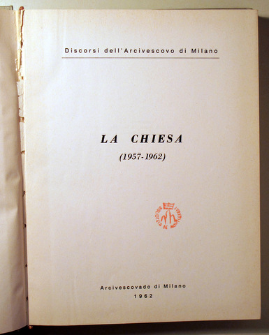 DISCORSI DEL ARCIVESCOVO DI MILANO. LA CHIESA 1957 - 1962 - Milano 1962