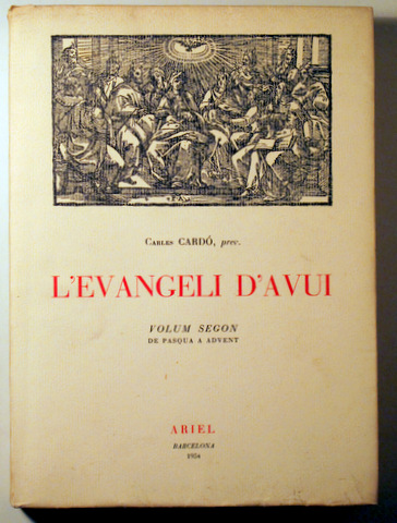 L'EVANGELI D'AVUI. Volum segon. De Pasqua a Advent  - Barcelona 1954 - 1ª edició