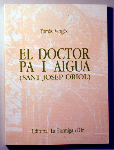 EL DOCTOR PA I AIGUA ( Sant Josep Oriol) - Barcelona 1992