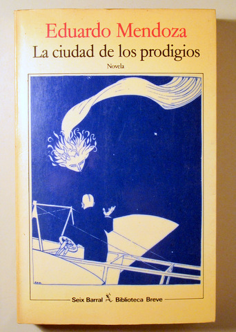 LA CIUDAD DE LOS PRODIGIOS - Barcelona 1986 - 1ª edición