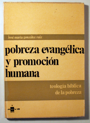 POBREZA EVANGÉLICA Y PROMOCIÓN HUMANA. Teología Bíblica de la Pobreza -  Barcelona 1967 - Dedicado.