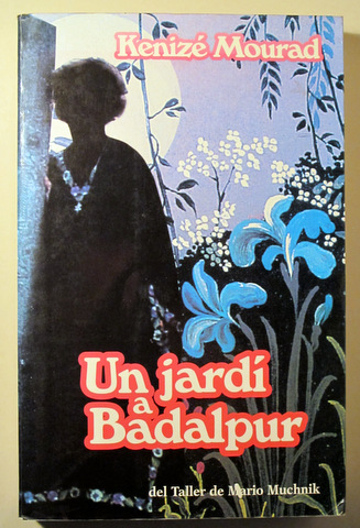UN JARDÍ A BADALPUR - Barcelona 1998 - 1ª edició en català