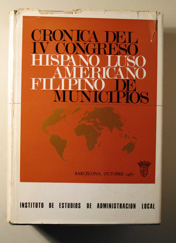 Crónica del IV CONGRESO HISPÁNO-LUSO-AMERICANO-FILIPINO DE MUNICIPIOS - Madrid 1967